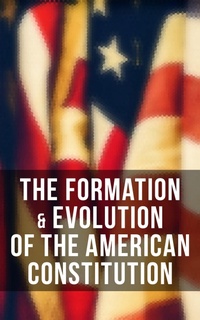 Enlarge image Cover: The Formation & Evolution of the American Constitution - Musaicum Books