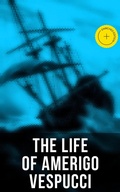 Cover: The Life of Amerigo Vespucci - Musaicum Books