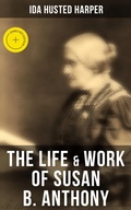 Cover: The Life & Work of Susan B. Anthony - Musaicum Books