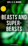 Cover: BEASTS AND SUPER-BEASTS - 36 Titles in One Edition - Musaicum Books
