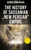 Cover: The History of Sassanian "New Persian" Empire - Musaicum Books
