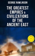 Cover: The Greatest Empires & Civilizations of the Ancient East - Musaicum Books