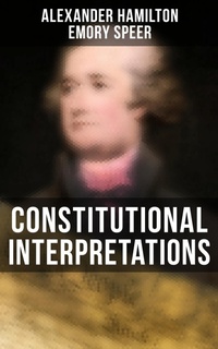 Enlarge image Cover: Constitutional Interpretations - Musaicum Books