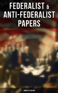 Cover: Federalist & Anti-Federalist Papers - Complete Edition - Musaicum Books