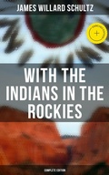 Cover: With the Indians in the Rockies (Complete Edition) - Musaicum Books