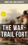 Cover: The War-Trail Fort: Adventures of Pitamakan & Thomas Fox - Musaicum Books