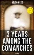 Cover: 3 Years Among the Comanches (Memoirs) - Musaicum Books