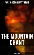 Cover: The Mountain Chant (Complete Edition) - Musaicum Books