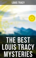 Cover: The Best Louis Tracy Mysteries - Musaicum Books