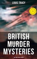 Cover: British Murder Mysteries - The Louis Tracy Edition - Musaicum Books