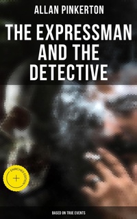 Enlarge image Cover: The Expressman and the Detective (Based on True Events) - Musaicum Books