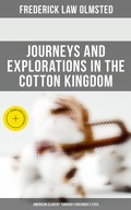 Cover: Journeys and Explorations in the Cotton Kingdom: American Slavery Through Foreigner's Eyes - Musaicum Books