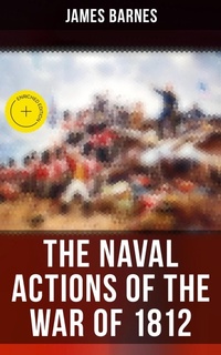 Enlarge image Cover: The Naval Actions of the War of 1812 - Musaicum Books