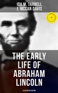 Cover: The Early Life of Abraham Lincoln (Illustrated Edition) - Musaicum Books