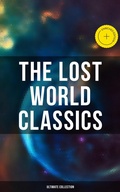 Cover: The Lost World Classics - Ultimate Collection - Musaicum Books