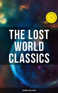 Enlarge image Cover: The Lost World Classics - Ultimate Collection - Musaicum Books