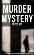 Cover: Murder Mystery - Boxed Set: 800+ Whodunit Mysteries, True Crime Stories & Action Thrillers - Musaicum Books