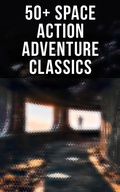 Cover: 50+ Space Action Adventure Classics - Musaicum Books