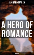 Cover: A Hero of Romance (Unabridged) - Musaicum Books