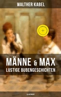 Cover: M&auml;nne & Max - Lustige Bubengeschichten (Illustriert) - Musaicum Books