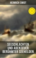 Cover: Seeschlachten und Abenteuer ber&uuml;hmter Seehelden - Musaicum Books