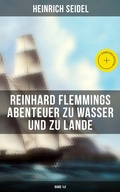 Cover: Reinhard Flemmings Abenteuer zu Wasser und zu Lande (Band 1&2) - Musaicum Books