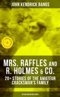 Cover: MRS. RAFFLES and R. HOLMES & CO. - 20+ Stories of the Amateur Cracksman's Family - Musaicum Books