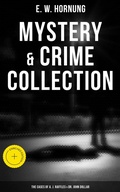 Cover: Mystery & Crime Collection: The Cases of A. J. Raffles & Dr. John Dollar - Musaicum Books