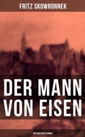 Cover: Der Mann von Eisen (Historischer Roman) - Musaicum Books
