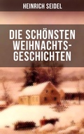 Cover: Die sch&ouml;nsten Weihnachtsgeschichten von Heinrich Seidel - Musaicum Books