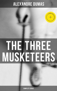 Enlarge image Cover: The Three Musketeers (Complete Series) - Musaicum Books