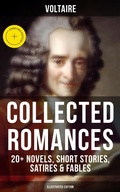 Cover: Voltaire: Collected Romances: 20+ Novels, Short Stories, Satires & Fables (Illustrated Edition) - Musaicum Books
