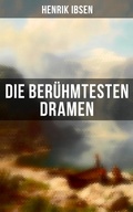 Cover: Die ber&uuml;hmtesten Dramen von Henrik Ibsen - Musaicum Books