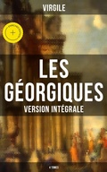 Cover: Les G&eacute;orgiques (Version int&eacute;grale - 4 Tomes) - Musaicum Books