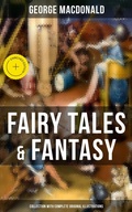 Cover: Fairy Tales & Fantasy: George MacDonald Collection (With Complete Original Illustrations) - Musaicum Books