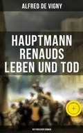 Cover: Hauptmann Renauds Leben und Tod (Historischer Roman) - Musaicum Books