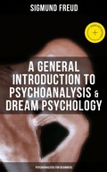 Cover: A General Introduction to Psychoanalysis & Dream Psychology (Psychoanalysis for Beginners) - Musaicum Books