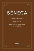 Cover: Consolaciones. Di&aacute;logos. Ep&iacute;stolas morales a Lucilio - Gredos