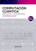 Cover: Computaci&oacute;n cu&aacute;ntica: circuitos y algoritmos - Marcombo