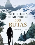 Cover: Una historia del mundo en 500 rutas - Blume