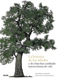 Cover: La historia de los &aacute;rboles y dec&oacute;mo han cambiado nuestra forma de vida - Blume