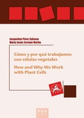Cover: C&oacute;mo y por qu&eacute; trabajamos con c&eacute;lulas vegetales / How and Why We Work with Plant Cells - Publicacions de la Universitat de Val&egrave;ncia