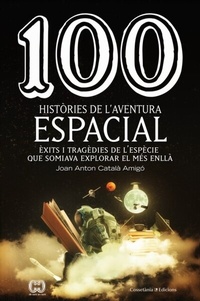 Abbildung von: 100 històries de l'aventura espacial - Cossetània Edicions