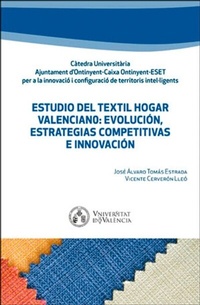 Abbildung von: Estudio del textil hogar valenciano: evolución, estrategias competitivas e innovación - Publicacions de la Universitat de València