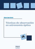 Cover: T&eacute;cnicas de observaci&oacute;n en astronom&iacute;a &oacute;ptica - Publicacions de la Universitat de Val&egrave;ncia