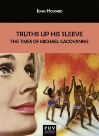 Abbildung von: Truths Up His Sleeve: The Times of Michael Cacoyannis - Publicacions de la Universitat de València