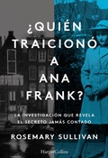 Cover: &iquest;Qui&eacute;n traicion&oacute; a Ana Frank? - HarperCollins Ib&eacute;rica S.A.