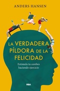 Cover: La verdadera p&iacute;ldora de la felicidad - RBA Libros