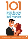 Cover: 101 ideias de como paparicar seu marido - Editora Hagnos