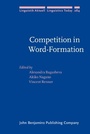 Cover: Competition in Word-Formation - John Benjamins Publishing Company